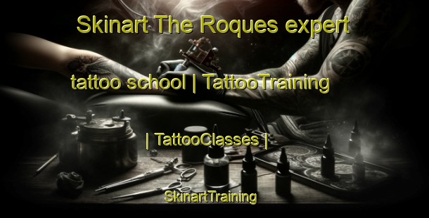 Skinart The Roques expert tattoo school | TattooTraining | TattooClasses | SkinartTraining-France